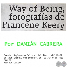 WAY OF BEING, FOTOGRAFÍAS DE FRANCENE KEERY - Por DAMIÁN CABRERA - Domingo, 16  de Junio de 2019